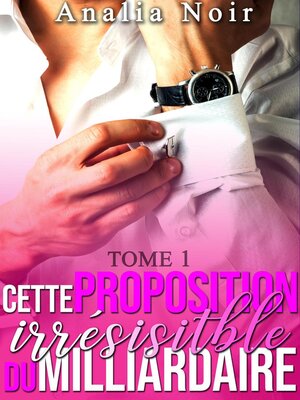 cover image of Cette Proposition irrésistible du Milliardaire, #1
